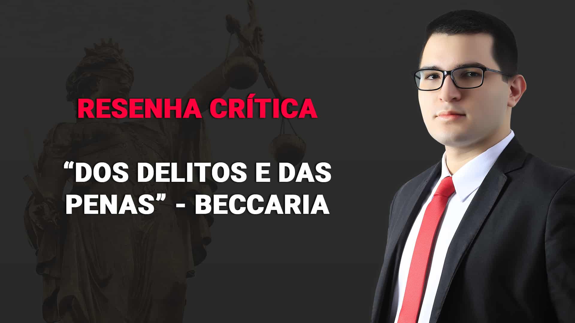 No momento, você está visualizando Resenha crítica: “Dos Delitos e das Penas” – Cesare Beccaria – Prof. Walber e Dr. Lucas Cotta